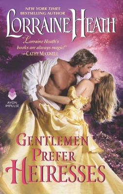 Gentlemen Prefer Heiresses by Lorraine Heath