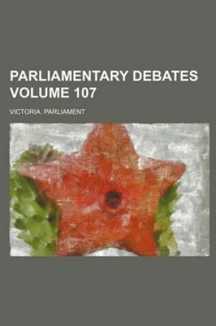 Cover of Parliamentary Debates Volume 107