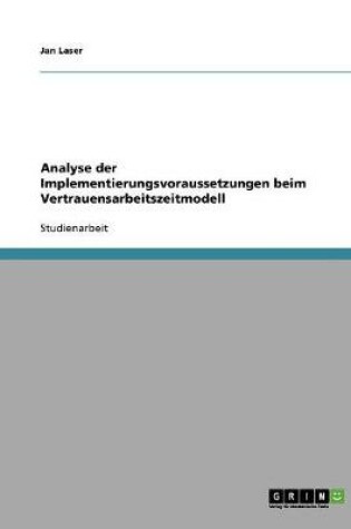 Cover of Analyse Der Implementierungsvoraussetzungen Beim Vertrauensarbeitszeitmodell