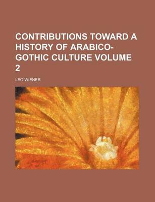 Book cover for Contributions Toward a History of Arabico-Gothic Culture Volume 2