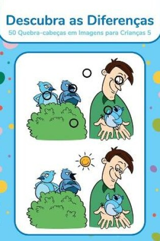 Cover of Descubra as Diferenças - 50 Quebra-cabeças em Imagens para Crianças 5