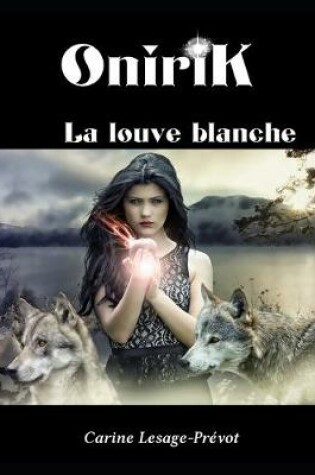 Cover of OniriK - La louve Blanche