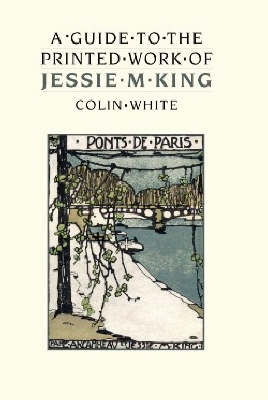 Book cover for A Guide to the Printed Work of Jessie M. King