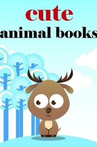 Cover of Cute Animal Books