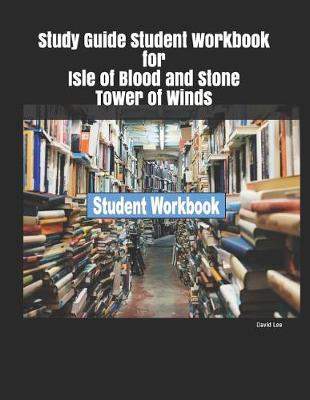 Book cover for Study Guide Student Workbook for Isle of Blood and Stone Tower of Winds