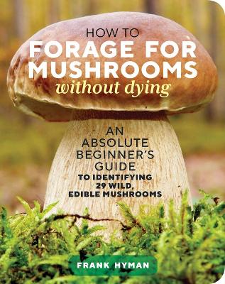 Book cover for How to Forage for Mushrooms without Dying