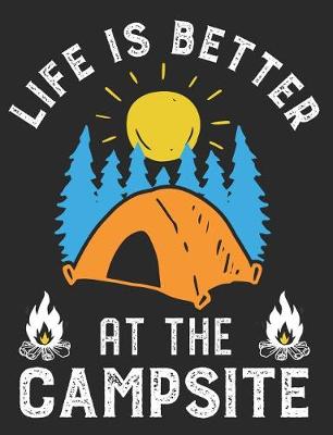 Book cover for Life Is Better At The Campsite