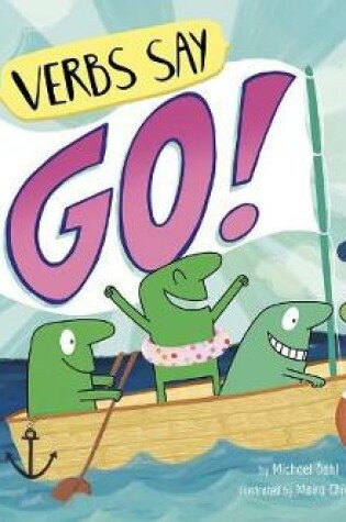 Cover of Verbs Say "Go!" (Word Adventures: Parts of Speech)