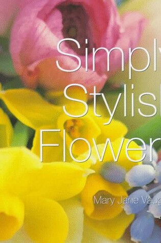 Cover of Simply Stylish Flowers