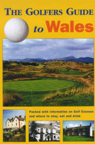 Cover of The Golfers Guide to Wales