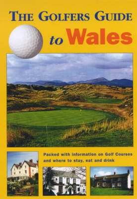 Book cover for The Golfers Guide to Wales