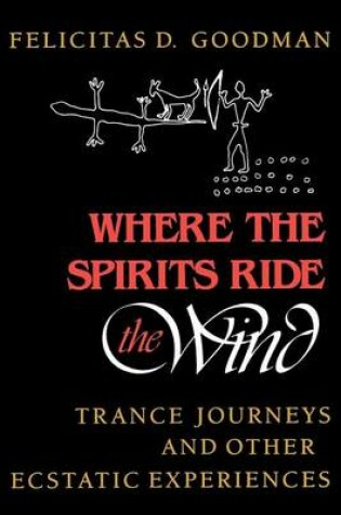 Cover of Where the Spirits Ride the Wind: Trance Journeys and Other Ecstatic Experiences