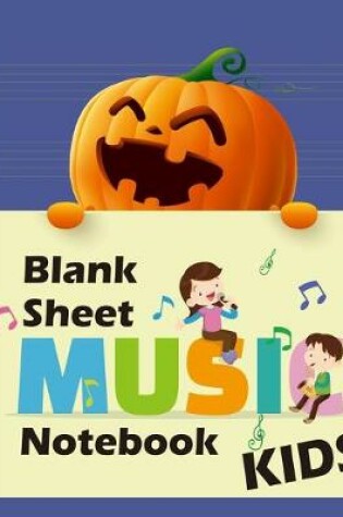 Cover of Blank Sheet Music Notebook Kids