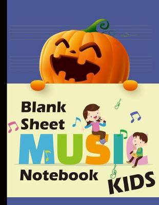 Book cover for Blank Sheet Music Notebook Kids