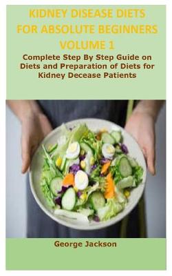 Book cover for Kidney Disease Diets for Absolute Beginners Volume1