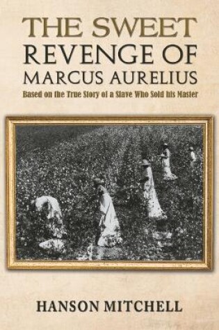 Cover of The Sweet Revenge of Marcus Aurelius