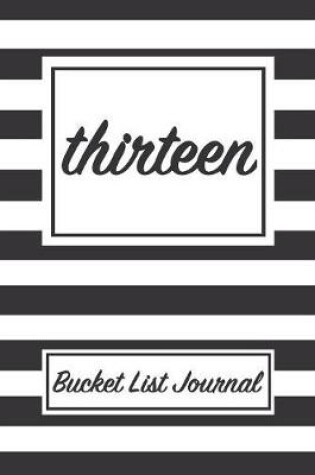 Cover of Thirteen Bucket List Journal