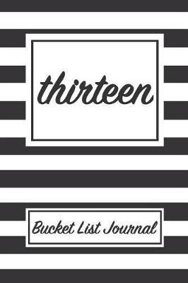 Book cover for Thirteen Bucket List Journal