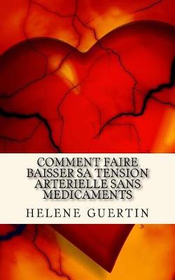 Book cover for Comment Faire Baisser Sa Tension Arterielle Sans Medicaments