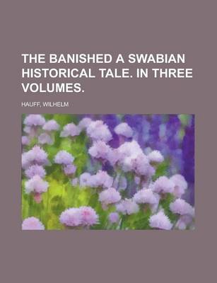 Book cover for The Banished a Swabian Historical Tale. in Three Volumes.