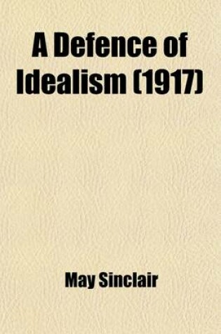 Cover of A Defence of Idealism; Some Questions and Conclusions