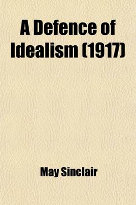 Book cover for A Defence of Idealism; Some Questions and Conclusions