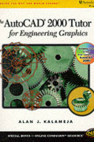 Cover of AutoCAD 2000 Tutor for Engineering Graphics