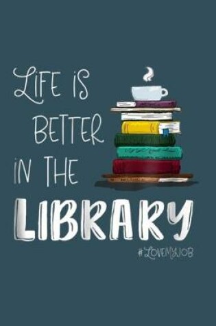 Cover of Life is better in the library