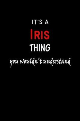 Cover of It's a Iris Thing You Wouldn't Understandl