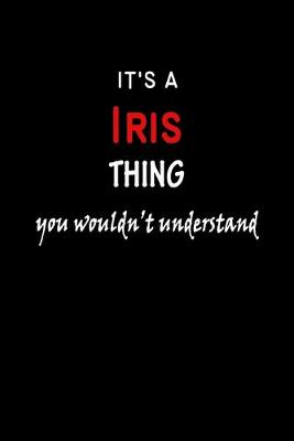 Book cover for It's a Iris Thing You Wouldn't Understandl