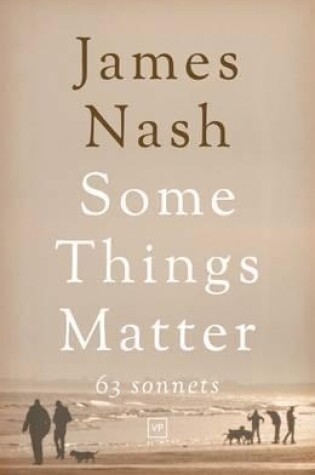 Cover of Some Things Matter: 63 Sonnets