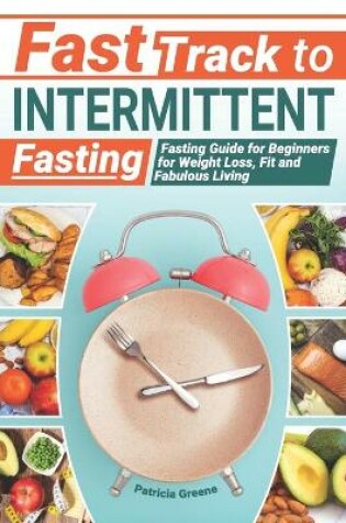 Cover of Fast Track to Intermittent Fasting