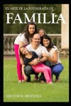 Book cover for El Arte de la Fotografía de Familia