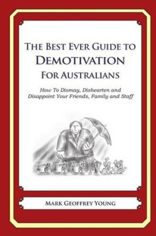 Cover of The Best Ever Guide to Demotivation for Australians