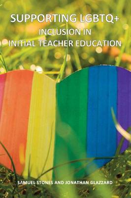Book cover for Supporting LGBTQ+ Inclusion in Initial Teacher Education