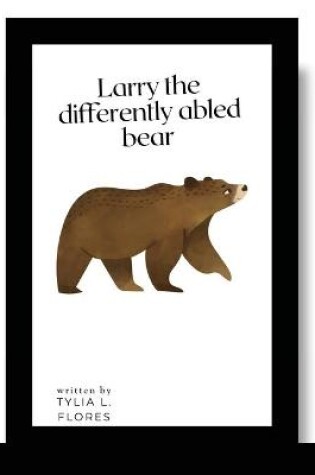 Cover of Larry the Differently Abled Bear