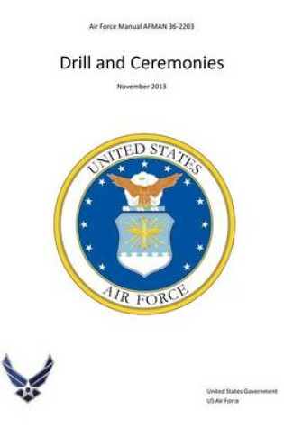 Cover of Air Force Manual AFMAN 36-2203 Drill and Ceremonies November 2013