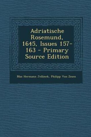 Cover of Adriatische Rosemund, 1645, Issues 157-163 - Primary Source Edition