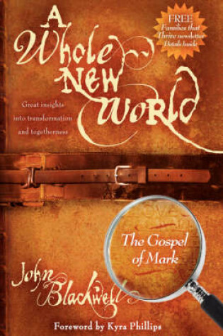 Cover of A Whole New World: The Gospel of Mark