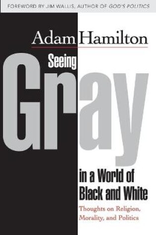 Cover of Seeing Gray in a World of Black and White