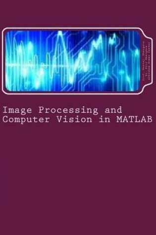 Cover of Image Processing and Computer Vision in MATLAB