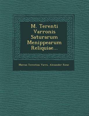 Book cover for M. Terenti Varronis Saturarum Menippearum Reliquiae...