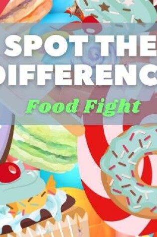 Cover of Food Fight - Spot the Difference