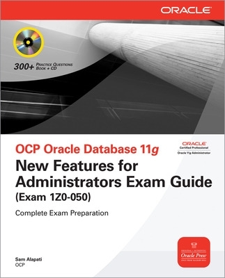 Book cover for OCP Oracle Database 11g New Features for Administrators Exam Guide (Exam 1Z0-050)