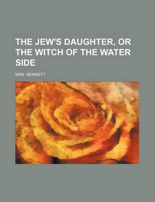 Book cover for The Jew's Daughter, or the Witch of the Water Side