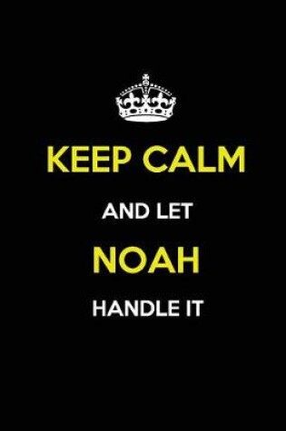 Cover of Keep Calm and Let Noah Handle It