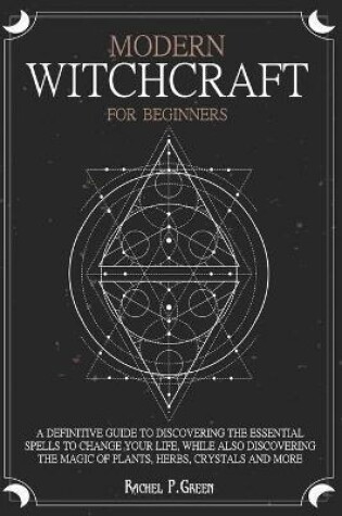 Cover of Modern Witchcraft For Beginners