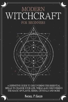 Book cover for Modern Witchcraft For Beginners