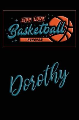 Book cover for Live Love Basketball Forever Dorothy