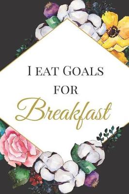Book cover for I Eat Goals for Breakfast